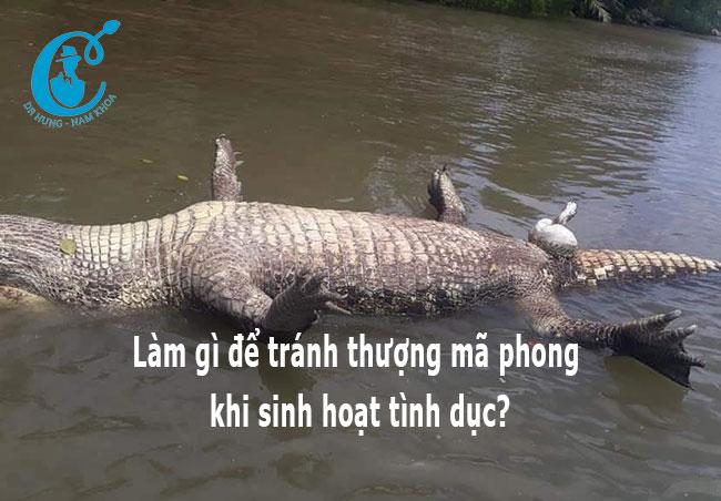 Làm gì để tránh thượng mã phong khi sinh hoạt tình dục?