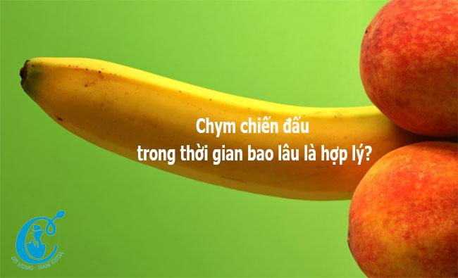 Chym chiến đấu trong thời gian bao lâu là hợp lý?