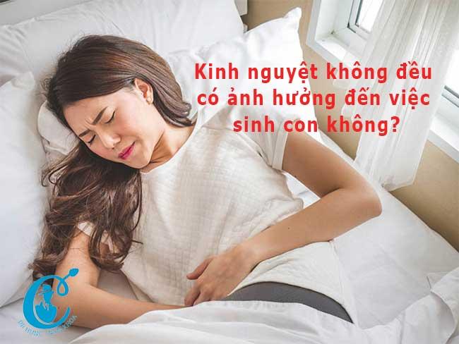 Kinh nguyệt không đều có ảnh hưởng đến việc sinh con không?