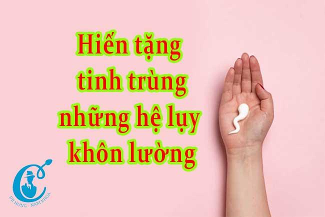 Hiến tinh trùng và những thách thức khó lường